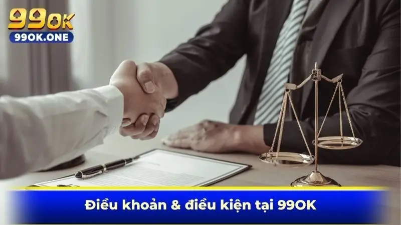 Điều khoản & điều kiện tại 99OK