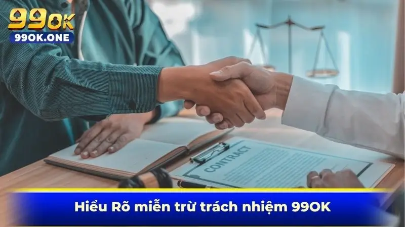 Hiểu Rõ miễn trừ trách nhiệm 99OK
