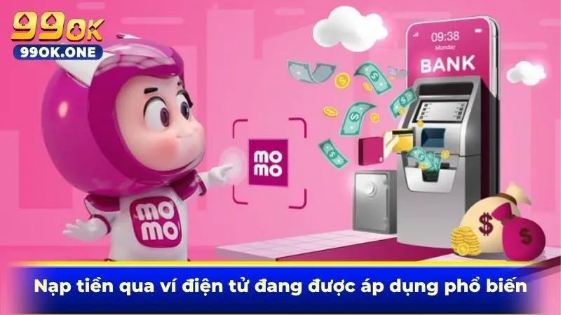 Nạp tiền qua ví điện tử đang được áp dụng phổ biến