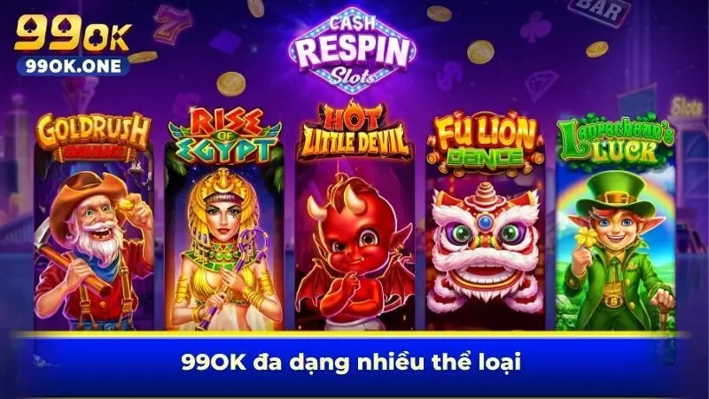 99OK đa dạng nhiều thể loại